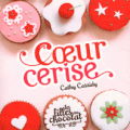 Les filles au chocolat Tome 1 Coeur cerise - Cathy Cassidy