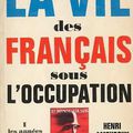 LA VIE des FRANÇAIS sous L'OCCUPATION, Henri Amouroux