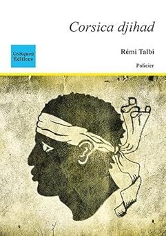 Corsica djihad - de Rémi Talbi