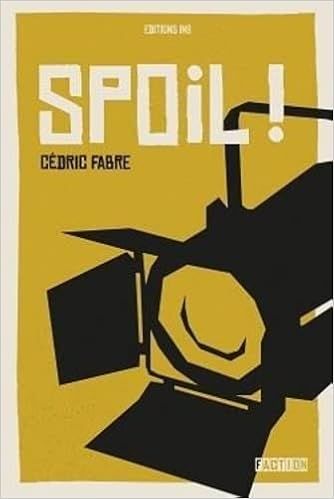 Spoil ! de Cédric Fabre