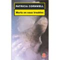 Mort en eaux troubles (Patricia Cornwell)