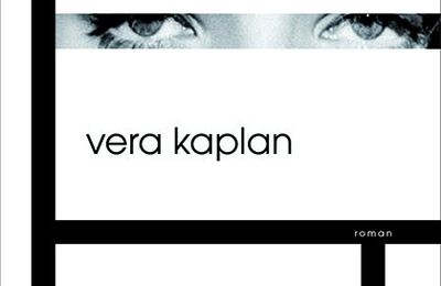 Vera Kaplan : Laurent Sagalovitsch nous raconte une destinée extraordinaire..