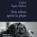 « Son odeur après la pluie » Cedric Sapin-Defour