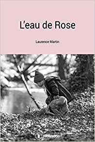 L'eau de Rose - Laurence Martin