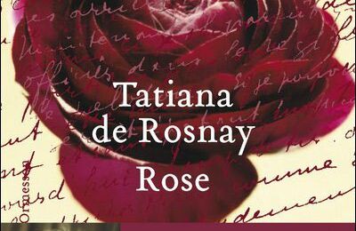 Impressions de lecture : "Rose" de Tatiana de Rosnay