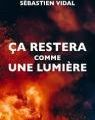 Ça restera comme une lumière Sébastien Vidal Éditions Le Mot et le Reste