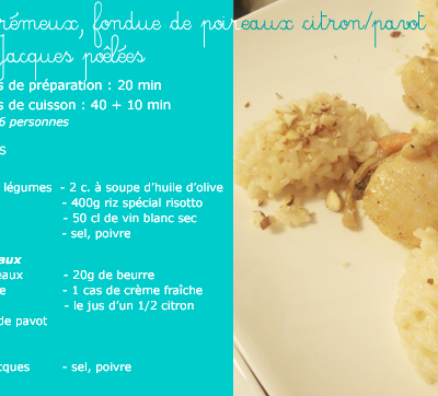 Risotto crémeux, fondue de poireaux citron/pavot et noix de Saint Jacques... pour me rattraper!
