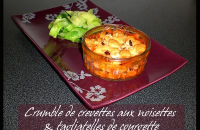 Crumble de crevettes aux noisettes & tagliatelles de courgette