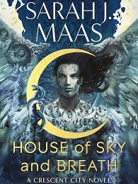 House of Sky and Breath, Sarah J Maas