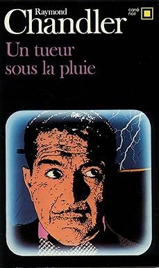 Un tueur sous la pluie de Raymond Chandler