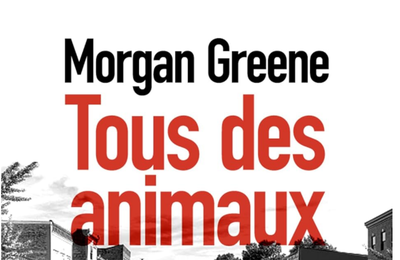 Tous des animaux - Morgan Greene - Sonatine