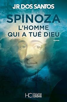 spinoza - l'homme qui a tué dieu - de J.R. dos Santos