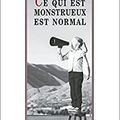 Ce qui est monstrueux est normal