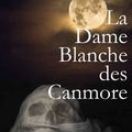 Caine,Morgan - la dame blanche des Canmore