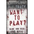 WANT TO PLAY ?, de P.J. Tracy