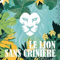 LE LION SANS CRINIÈRE - Edouard BUREAU