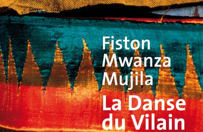 La Danse du Vilain : l'Afrique endiablée et bigarée de Fiston Mwanza Mujila 