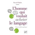 L’Homme qui voulait acheter le langage, de Pascal Chabot