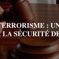 Projet de loi terrorisme : un texte à durcir pour assurer la sécurité des Français !