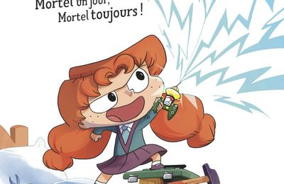 Mortelle Adèle : Mortel un jour, mortel toujours ! de Mr Tan & Diane Le Feyer