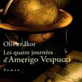 Les quatre journées d'Amérigo Vespucci d'Olivier Ikor