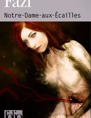 Mes + BELLES LECTURES FANTASTIQUES -Partie 5- NOTRE DAME AUX ÉCAILLES de MÉLANIE FAZI -coup de cœur 2016
