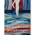 Le boulevard périphérique - Henry BAUCHAU