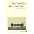 Le dernier train - Maria Mercé Roca