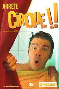 Arrête Ton Cirque le spectacle : 150ème... gros succès !