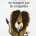 Les lions ne mangent pas de croquettes d'André Bouchard