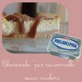 Cheesecake " Pas Raisonnable" Sauce Snickers