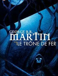 Le Trône de fer- George R.R Martin (tome 1)