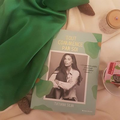 Tout commence par soi , de Tatiana Silva | Editions Albin Michel