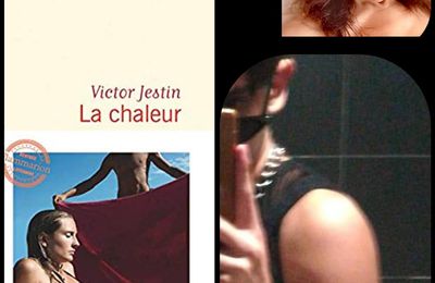 VICTOR JESTIN: LA CHALEUR