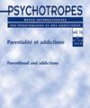 Psychotropes spécial "Parentalité et addictions"