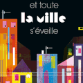 Et toute la ville s'éveille: un très bel ode aux villes..