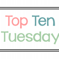 Top Ten Tuesday #14