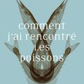 OTA PAVEL / COMMENT J'AI RENCONTRÉ LES POISSONS