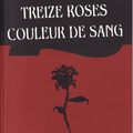 Treize roses couleur de sang