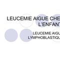  Leucémies Aiguës Lymphoblastiques