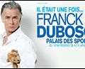 Il était une fois... Franck Dubosc