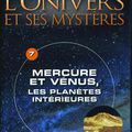 L'Univers et ses Mystères: Mercure et Vénus, les planètes intérieures