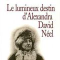 Le lumineux destin d'Alexandra David Néel ---- Jean Chalon
