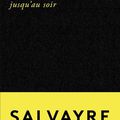 Marcher jusqu'au soir, Lydie SALVAYRE