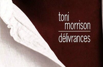 Délivrances ~~ Toni Morrison #MRL15