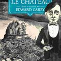 Les Ferrailleurs, tome 1 : Le château de Edward CAREY - Avis littéraire