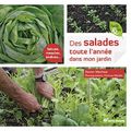 Des Salades Toute l'Année Dans Mon Jardin ...