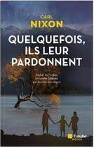 Quelquefois, ils leur pardonnent de Carl Nixon