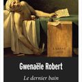 Gwenaële Robert - "Le dernier bain".