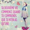 "Ta deuxième vie commence quand tu comprends que tu n'en as qu'une" de Raphaëlle Giordano